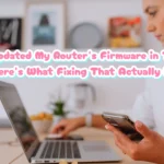 I Hadn't Updated My Router's Firmware in Two Years — Here's What Fixing That Actually Did