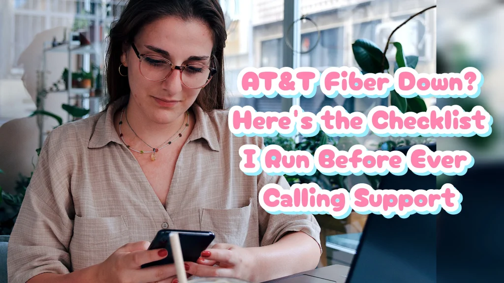 AT&T Fiber Down? Here's the Checklist I Run Before Ever Calling Support