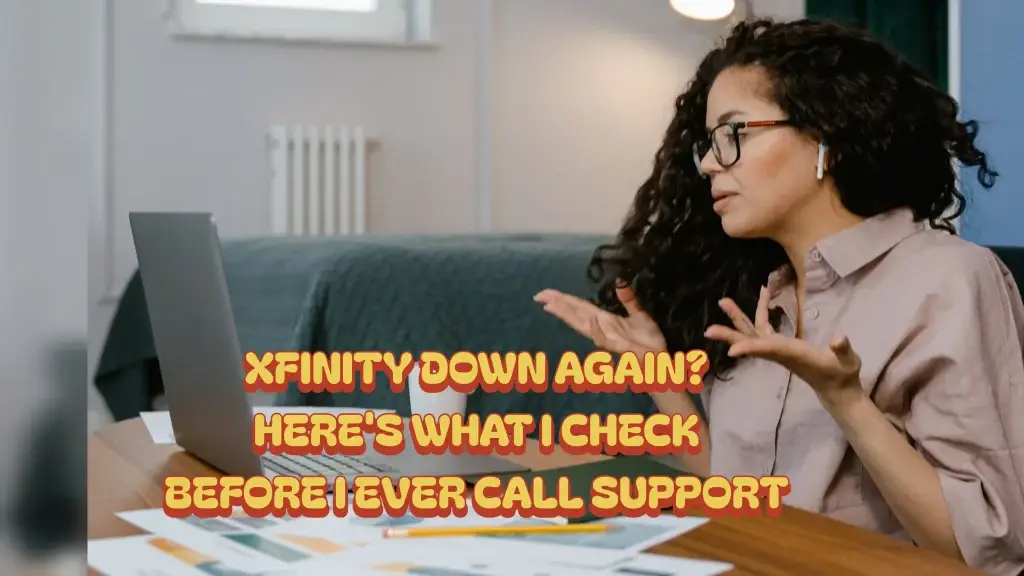 Xfinity-Down-Again-Heres-What-I-Check-Before-I-Ever-Call-Support-scaled.webp
